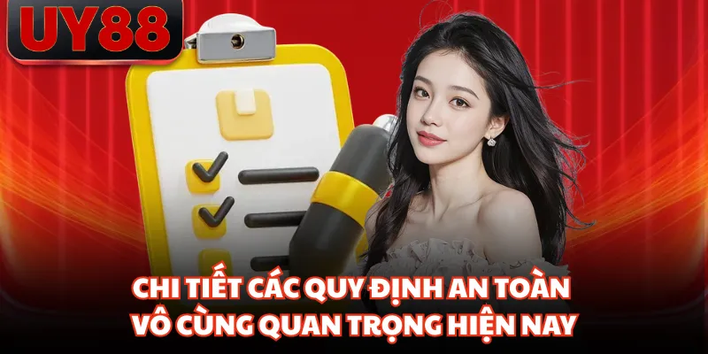 Chi tiết các quy định an toàn vô cùng quan trọng hiện nay
