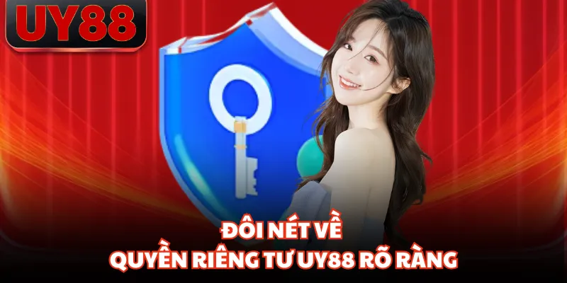 Đôi nét về quyền riêng tư UY88 rõ ràng