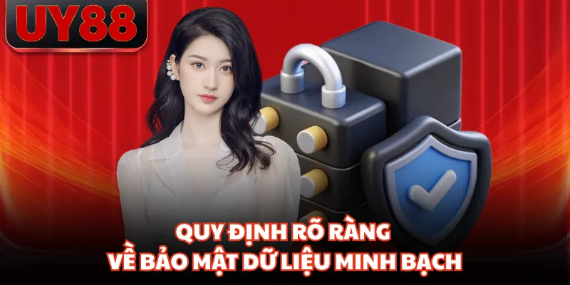 Quy định rõ ràng về bảo mật dữ liệu minh bạch