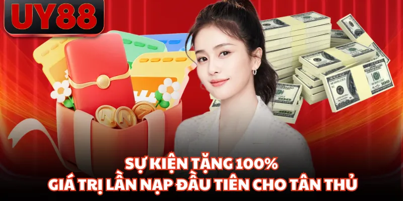 Sự kiện tặng 100% giá trị lần nạp đầu tiên cho tân thủ