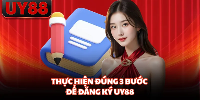 Thực hiện đúng 3 bước để đăng ký UY88