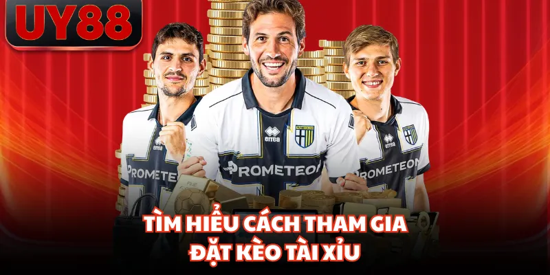 Tìm hiểu cách tham gia đặt kèo tài xỉu