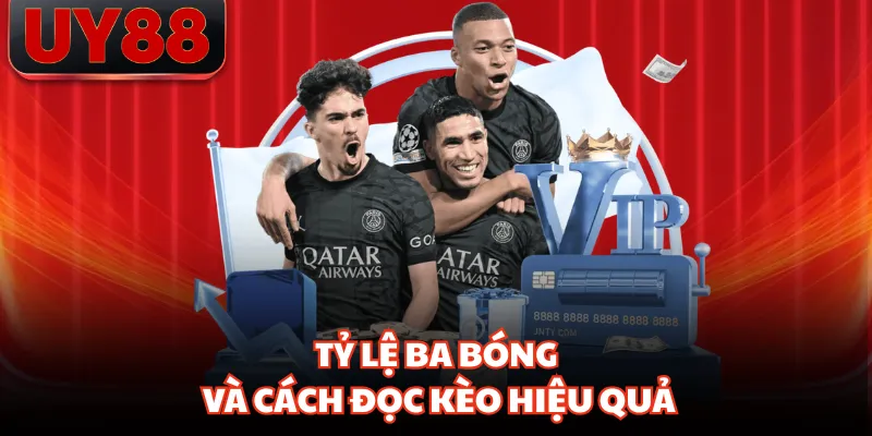 Tỷ lệ ba bóng và cách đọc kèo hiệu quả